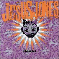 Jesus Jones : Doubt